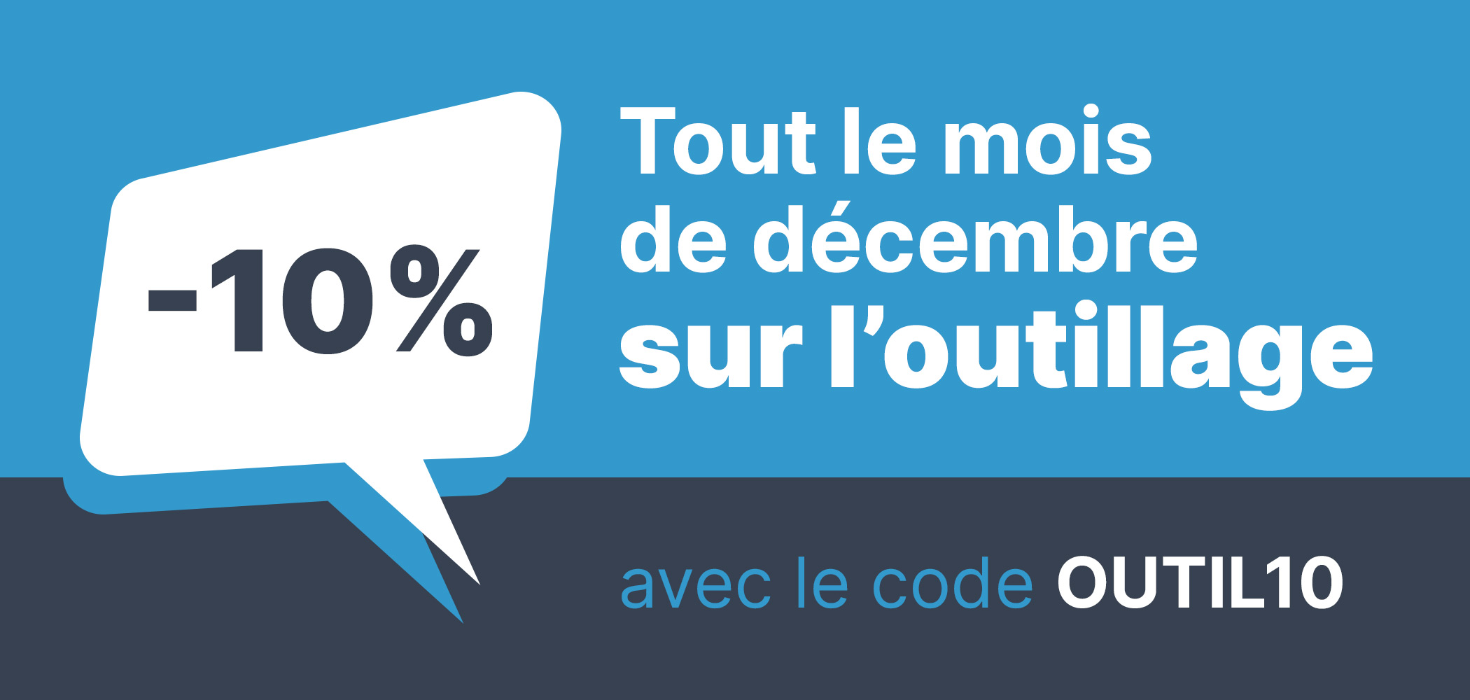 10% sur l'Outillage en Décembre 